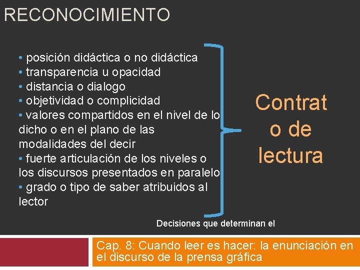 RECONOCIMIENTO • posición didáctica o no didáctica • transparencia u opacidad • distancia o