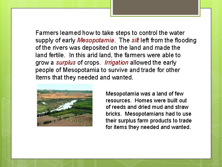 Farmers learned how to take steps to control the water supply of early Mesopotamia. Farmers learned how to take steps to control the water supply of early Mesopotamia.