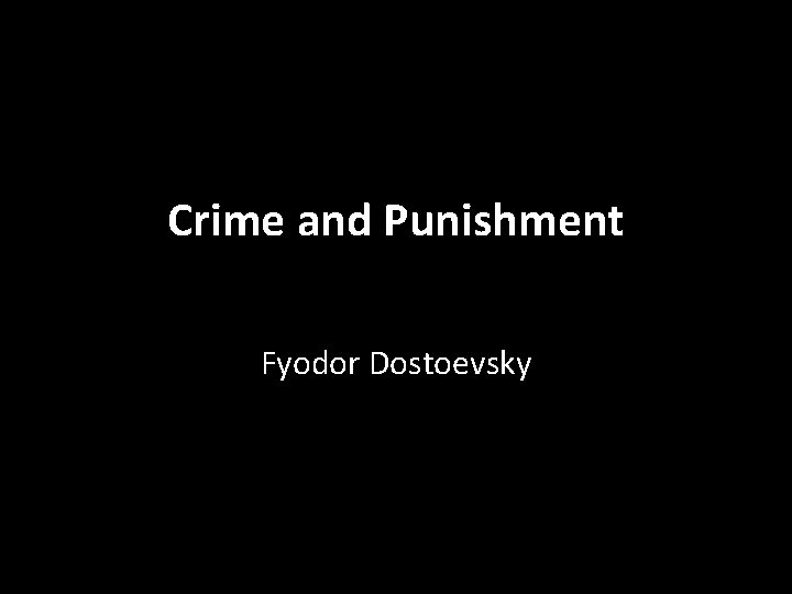 Crime and Punishment Fyodor Dostoevsky 