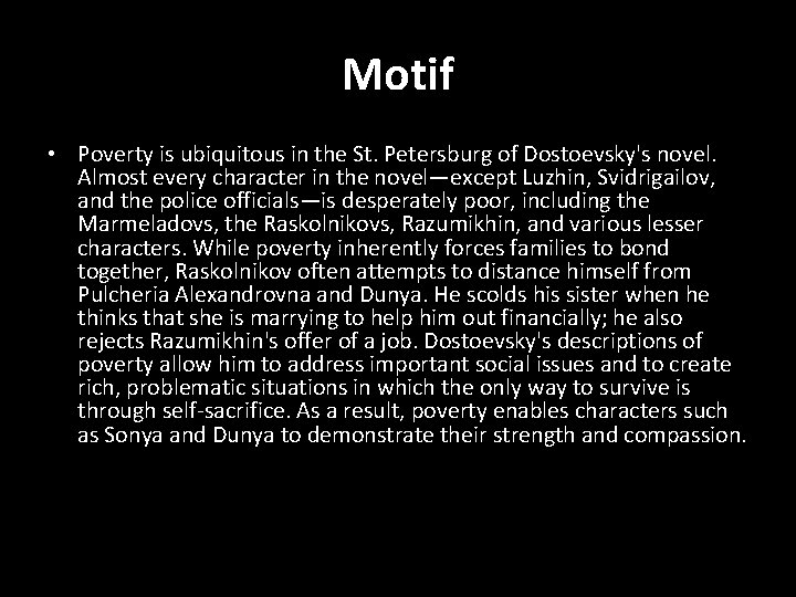 Motif • Poverty is ubiquitous in the St. Petersburg of Dostoevsky's novel. Almost every