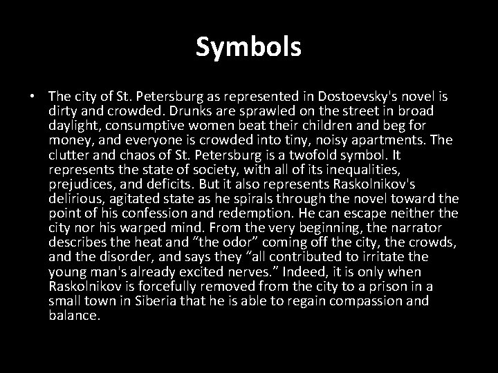 Symbols • The city of St. Petersburg as represented in Dostoevsky's novel is dirty