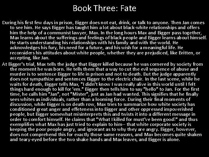 Book Three: Fate During his first few days in prison, Bigger does not eat,
