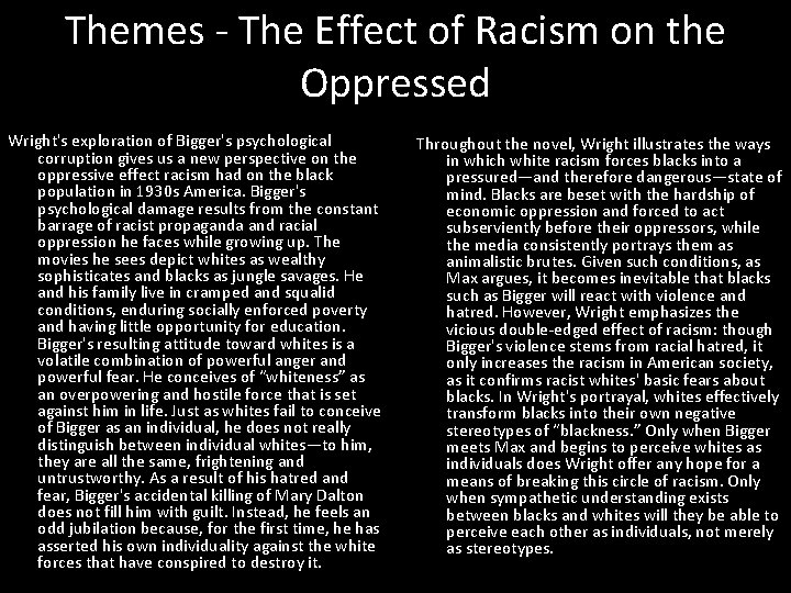 Themes - The Effect of Racism on the Oppressed Wright's exploration of Bigger's psychological