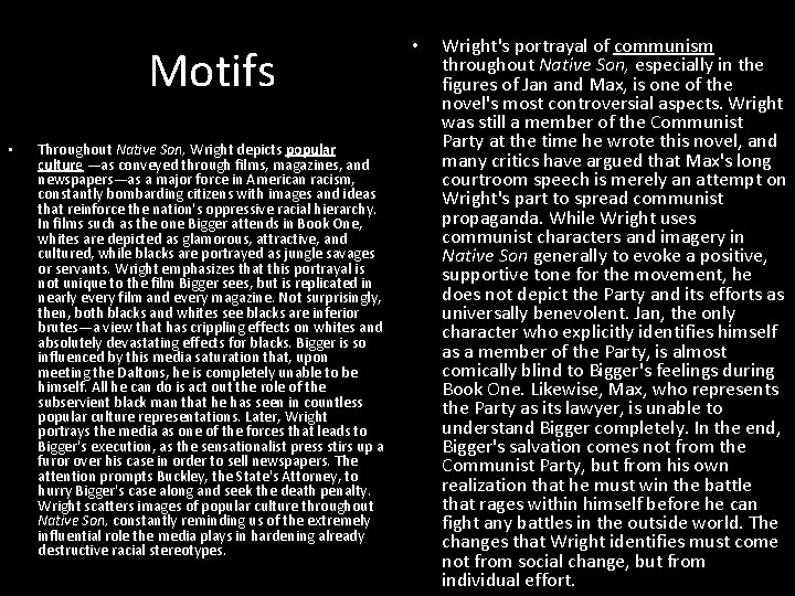 Motifs • Throughout Native Son, Wright depicts popular culture —as conveyed through films, magazines,