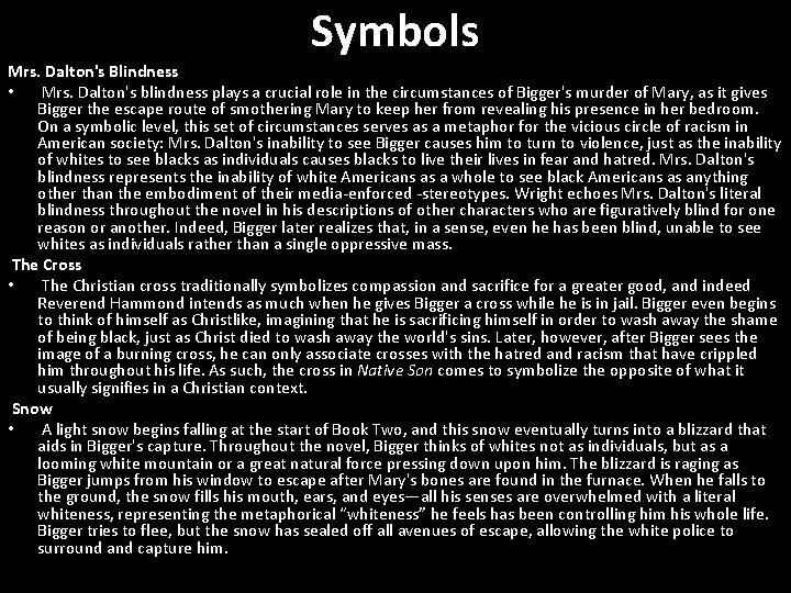 Symbols Mrs. Dalton's Blindness • Mrs. Dalton's blindness plays a crucial role in the