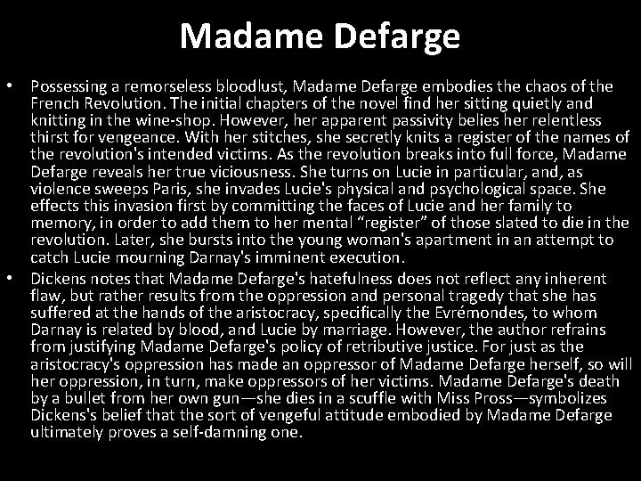 Madame Defarge • Possessing a remorseless bloodlust, Madame Defarge embodies the chaos of the