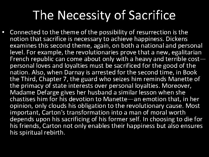 The Necessity of Sacrifice • Connected to theme of the possibility of resurrection is