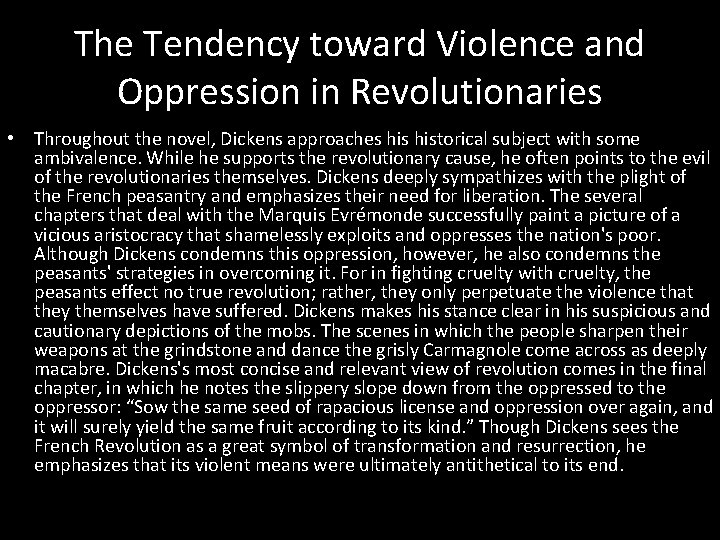 The Tendency toward Violence and Oppression in Revolutionaries • Throughout the novel, Dickens approaches
