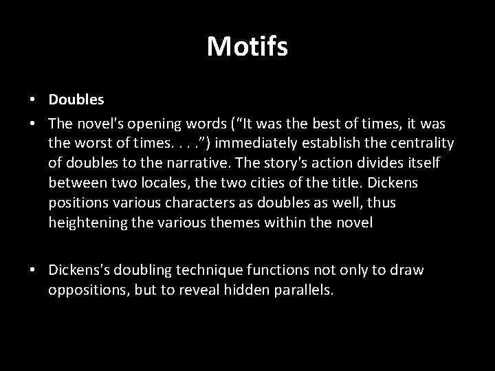 Motifs • Doubles • The novel's opening words (“It was the best of times,