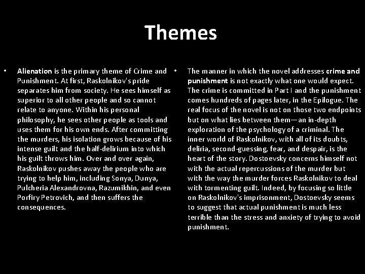 Themes • Alienation is the primary theme of Crime and • Punishment. At first,