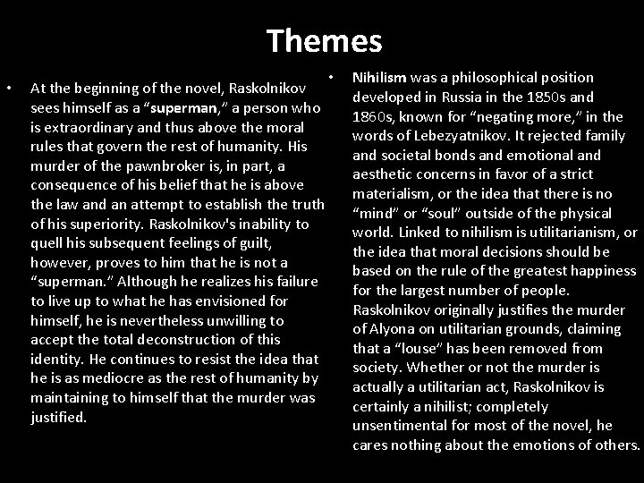 Themes • • At the beginning of the novel, Raskolnikov sees himself as a