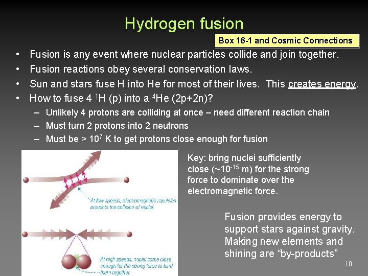 Hydrogen fusion Box 16 -1 and Cosmic Connections • • Fusion is any event