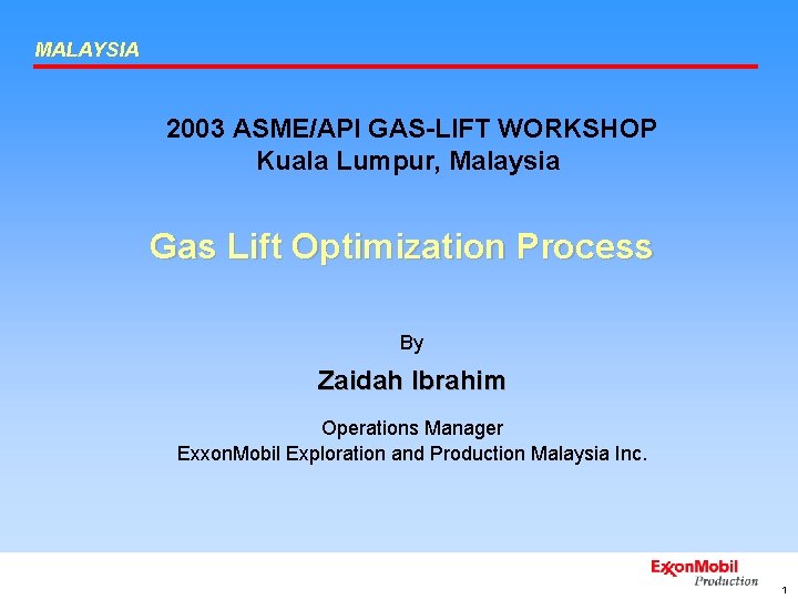 MALAYSIA 2003 ASME/API GAS-LIFT WORKSHOP Kuala Lumpur, Malaysia Gas Lift Optimization Process By Zaidah