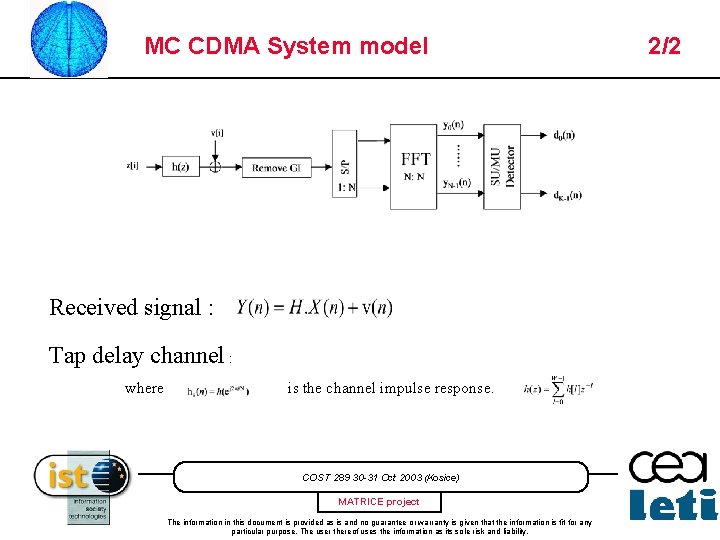 MC CDMA System model Received signal : Tap delay channel : where is the