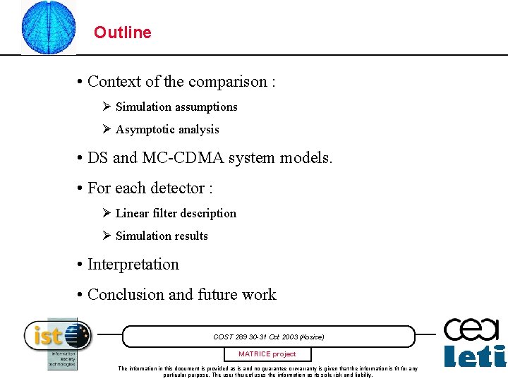 Outline • Context of the comparison : Ø Simulation assumptions Ø Asymptotic analysis •