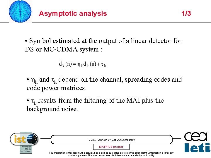 Asymptotic analysis 1/3 • Symbol estimated at the output of a linear detector for