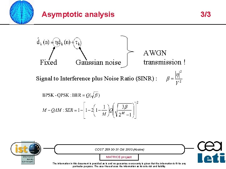 Asymptotic analysis Fixed Gaussian noise 3/3 AWGN transmission ! Signal to Interference plus Noise