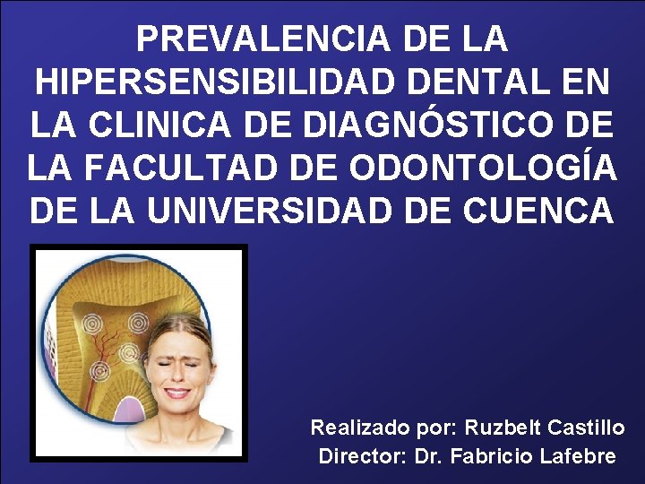 PREVALENCIA DE LA HIPERSENSIBILIDAD DENTAL EN LA CLINICA DE DIAGNÓSTICO DE LA FACULTAD DE