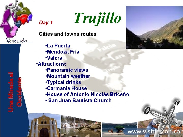 Day 1 Trujillo Una Mirada al Occidente Cities and towns routes • La Puerta