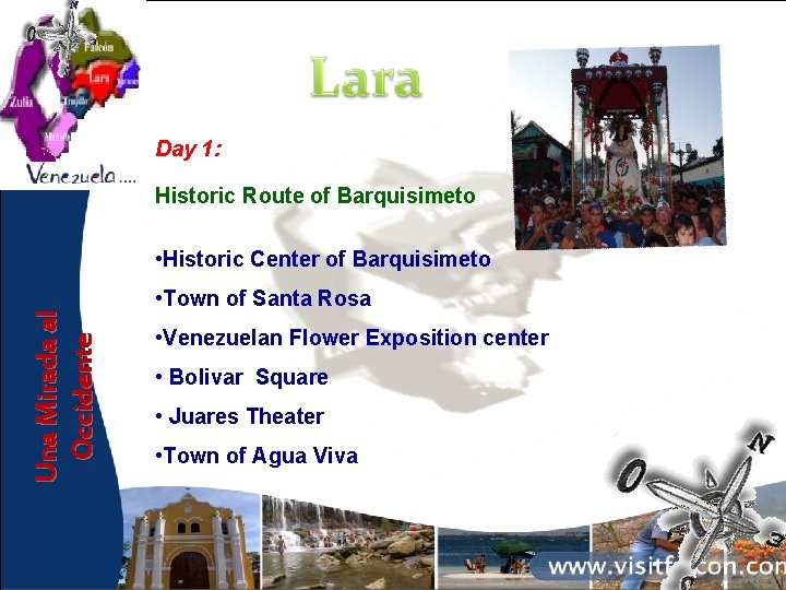 Day 1: Historic Route of Barquisimeto Una Mirada al Occidente • Historic Center of