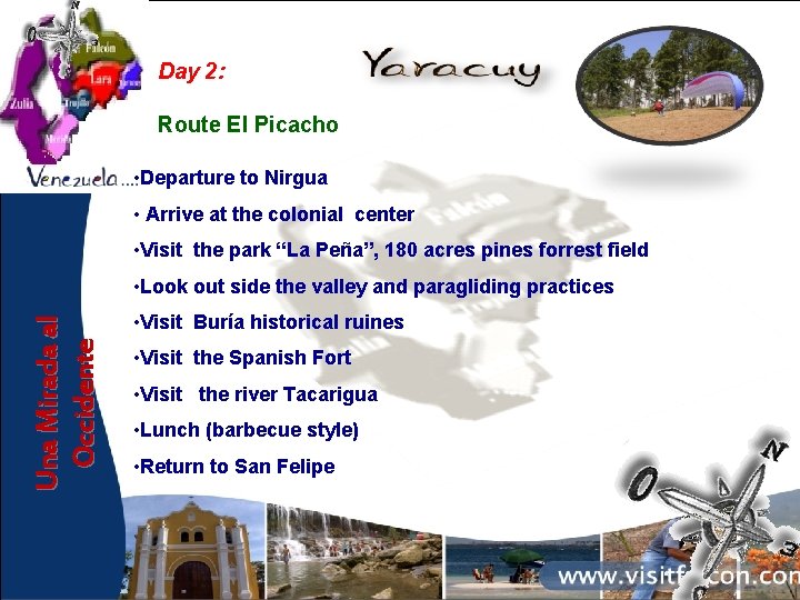 Day 2: Route El Picacho • Departure to Nirgua • Arrive at the colonial