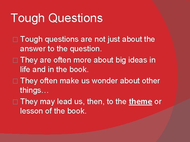 Tough Questions � Tough questions are not just about the answer to the question.