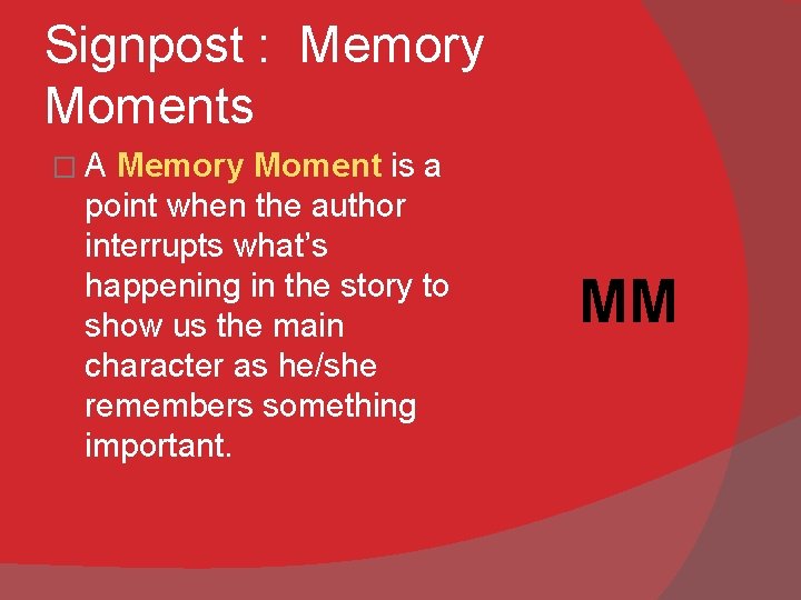 Signpost : Memory Moments �A Memory Moment is a point when the author interrupts