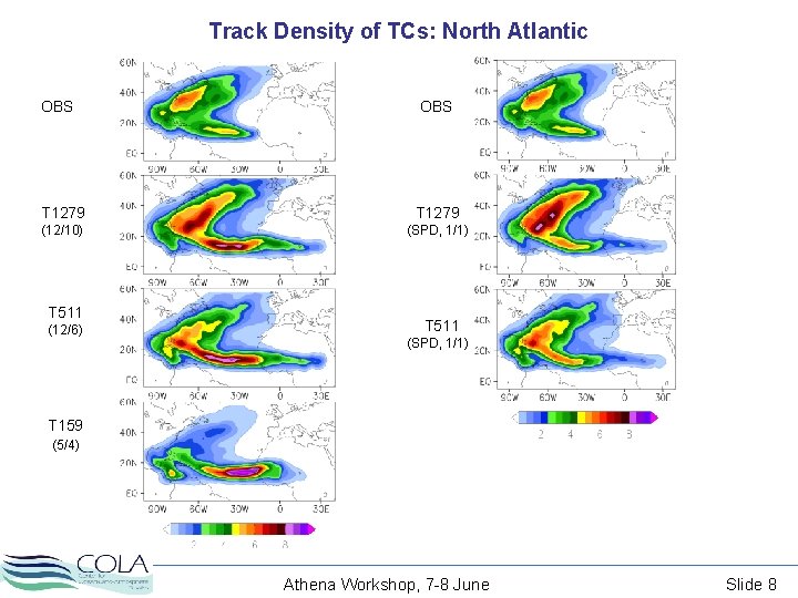 Track Density of TCs: North Atlantic OBS T 1279 (12/10) (SPD, 1/1) T 511