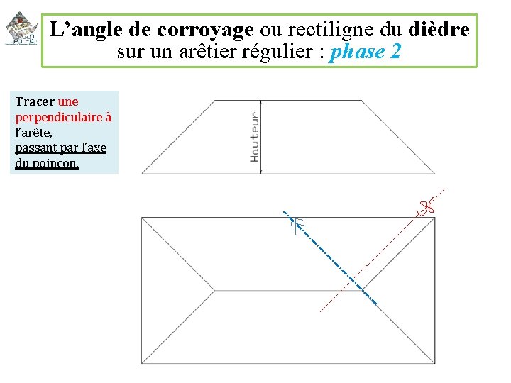 L’angle de corroyage ou rectiligne du dièdre sur un arêtier régulier : phase 2