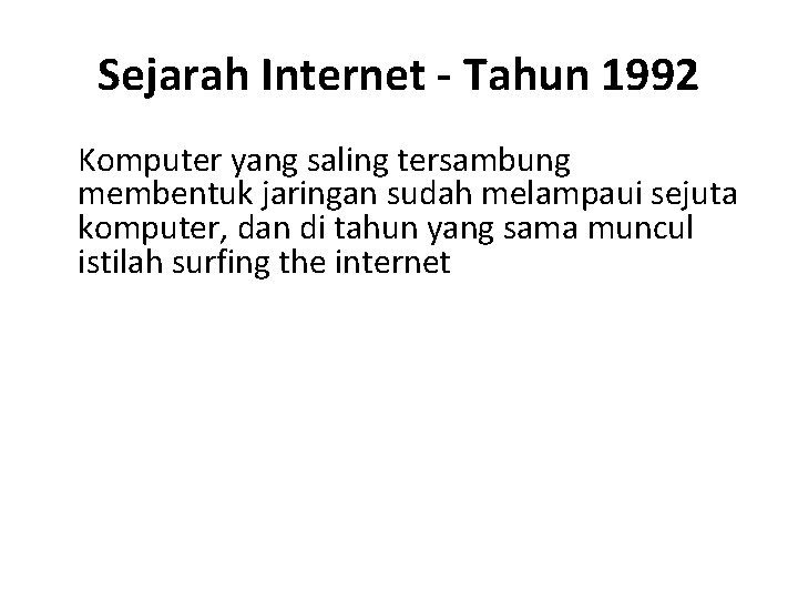 Sejarah Internet - Tahun 1992 Komputer yang saling tersambung membentuk jaringan sudah melampaui sejuta