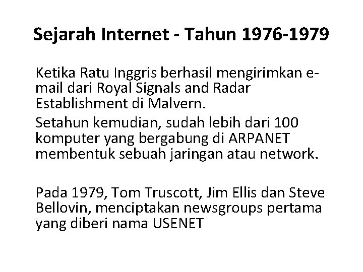 Sejarah Internet - Tahun 1976 -1979 Ketika Ratu Inggris berhasil mengirimkan email dari Royal