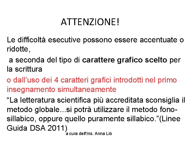 ATTENZIONE! Le difficoltà esecutive possono essere accentuate o ridotte, a seconda del tipo di