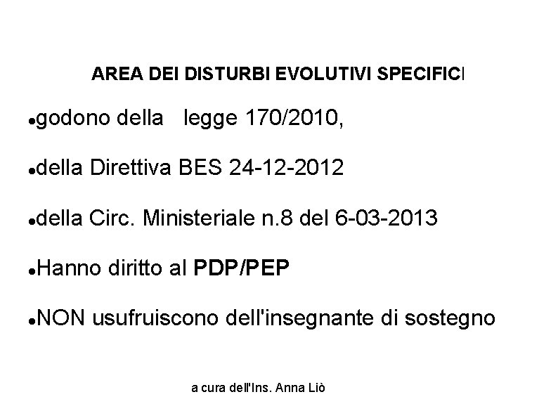 AREA DEI DISTURBI EVOLUTIVI SPECIFICI godono della legge 170/2010, della Direttiva BES 24 -12