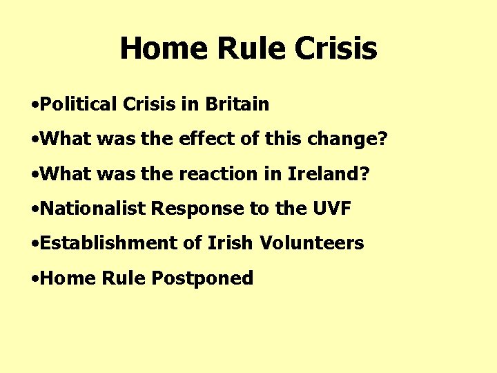 Home Rule Crisis • Political Crisis in Britain • What was the effect of