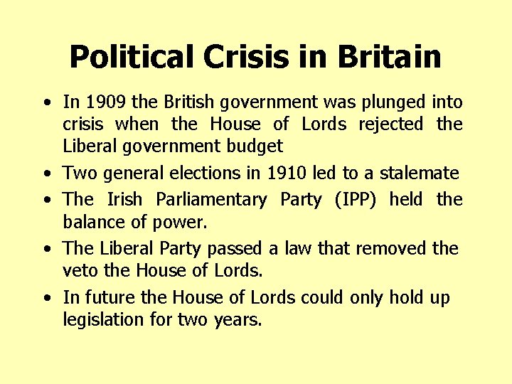 Political Crisis in Britain • In 1909 the British government was plunged into crisis