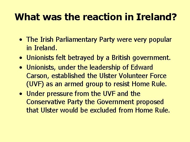 What was the reaction in Ireland? • The Irish Parliamentary Party were very popular