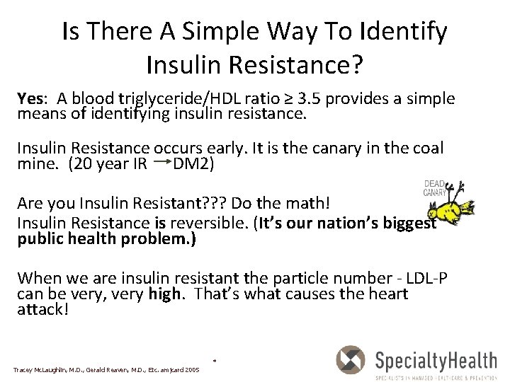 Is There A Simple Way To Identify Insulin Resistance? Yes: A blood triglyceride/HDL ratio