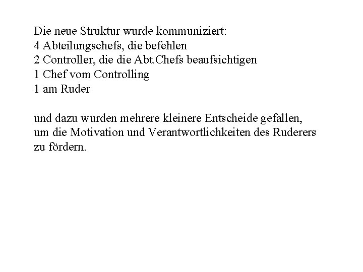 Die neue Struktur wurde kommuniziert: 4 Abteilungschefs, die befehlen 2 Controller, die Abt. Chefs