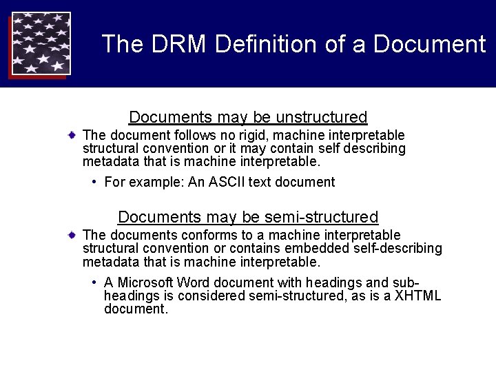 The DRM Definition of a Documents may be unstructured The document follows no rigid, The DRM Definition of a Documents may be unstructured The document follows no rigid,