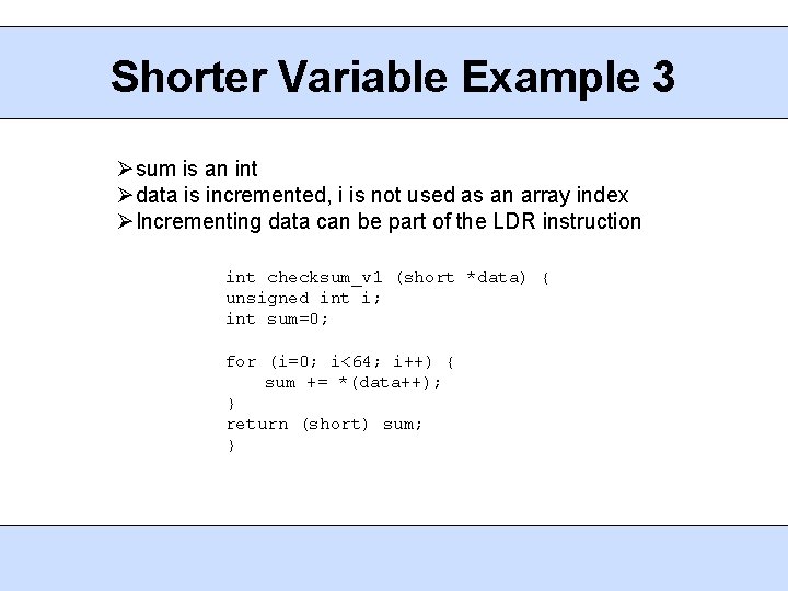 Shorter Variable Example 3 sum is an int data is incremented, i is not