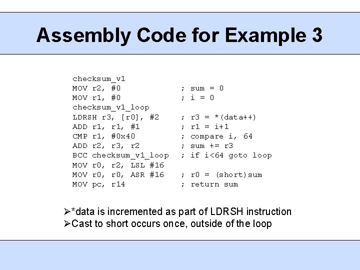 Assembly Code for Example 3 checksum_v 1 MOV r 2, #0 MOV r 1,