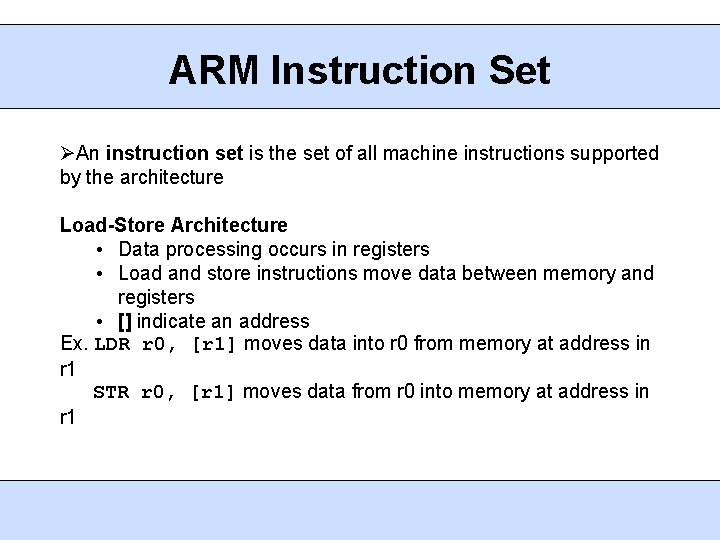 ARM Instruction Set An instruction set is the set of all machine instructions supported