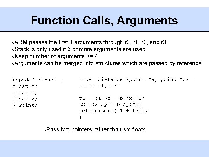 Function Calls, Arguments ARM passes the first 4 arguments through r 0, r 1,