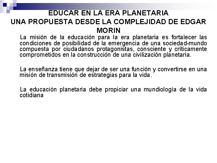 EDUCAR EN LA ERA PLANETARIA UNA PROPUESTA DESDE LA COMPLEJIDAD DE EDGAR MORIN La