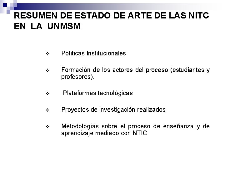 RESUMEN DE ESTADO DE ARTE DE LAS NITC EN LA UNMSM v Políticas Institucionales