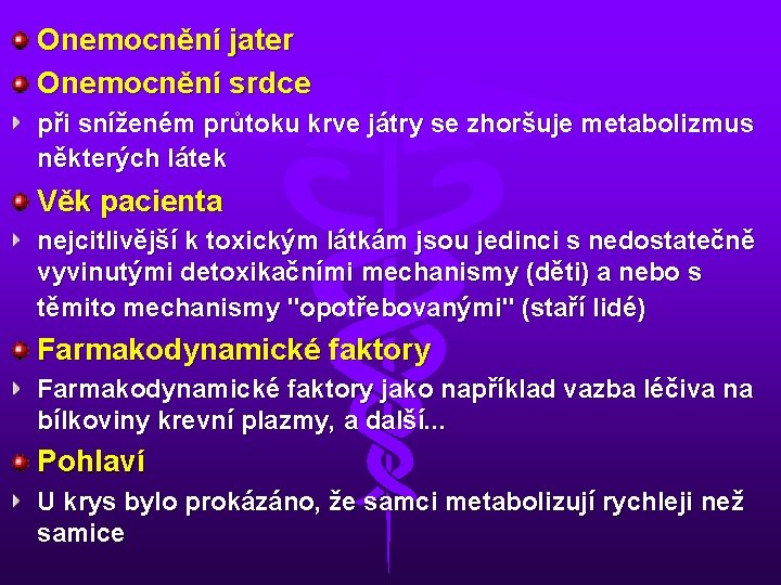 Onemocnění jater Onemocnění srdce při sníženém průtoku krve játry se zhoršuje metabolizmus některých látek