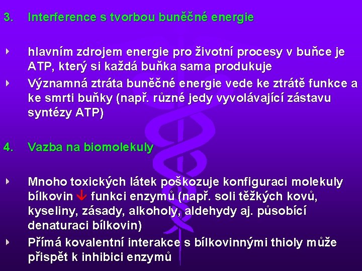 3. Interference s tvorbou buněčné energie hlavním zdrojem energie pro životní procesy v buňce