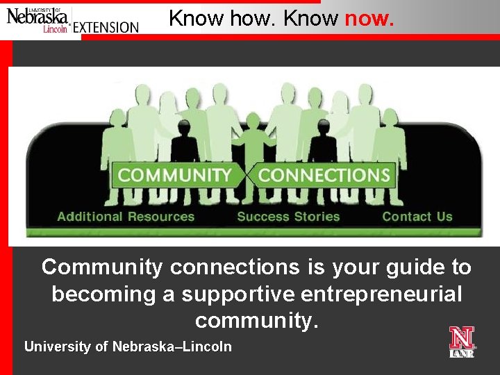 Know how. Know now. Community connections is your guide to becoming a supportive entrepreneurial