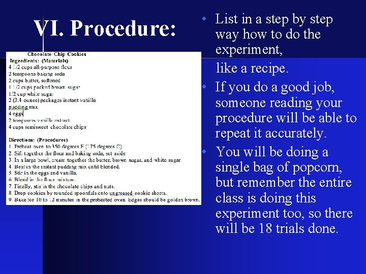 VI. Procedure: • List in a step by step way how to do the