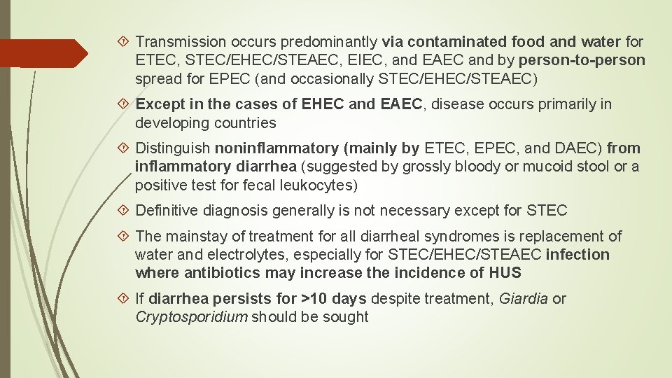  Transmission occurs predominantly via contaminated food and water for ETEC, STEC/EHEC/STEAEC, EIEC, and